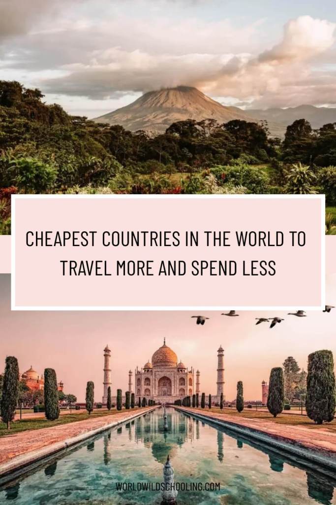 World Wild Schooling - https://worldwildschooling.com 12 Cheapest Countries in the World To Travel More and Spend Less - https://worldwildschooling.com/cheapest-countries-to-visit/