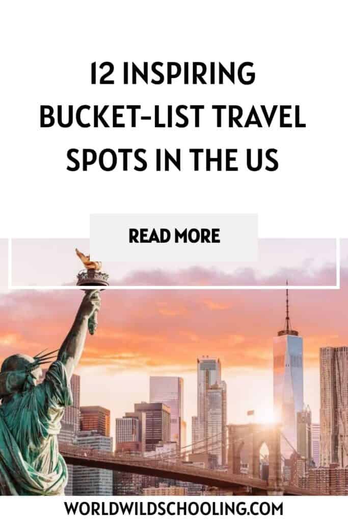 12 Bucket-List Trips in the US That Will Change the Way You See America 12 Bucket-List Trips in the US That Will Change the Way You See America