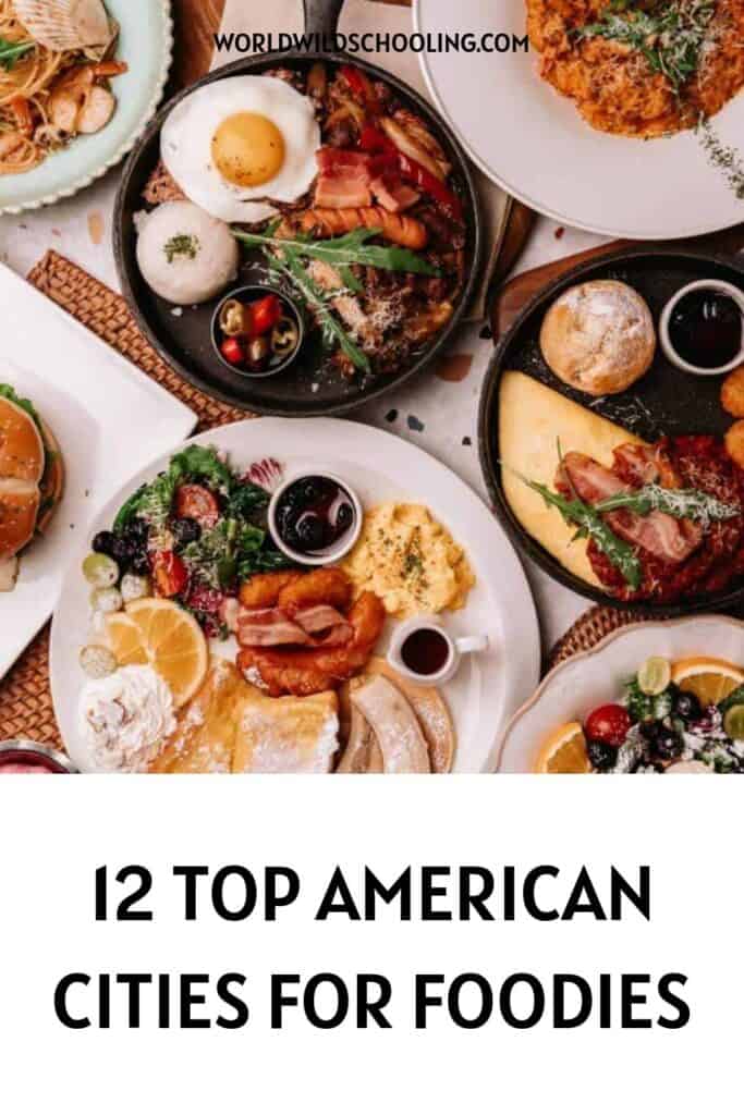 12 Iconic Foodie Cities in the US 12 Iconic Foodie Cities in the US