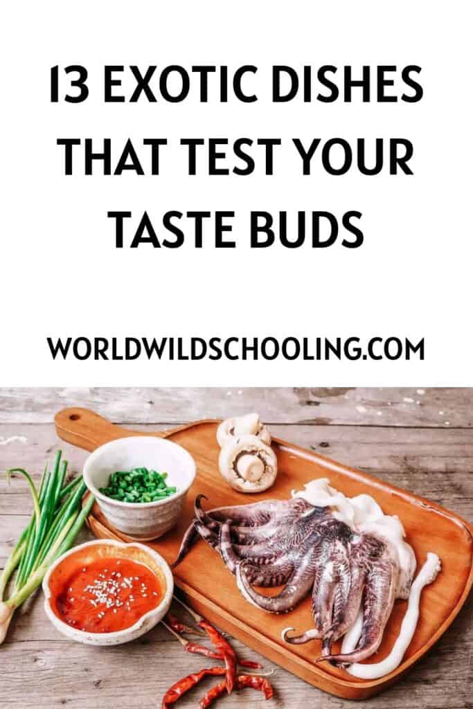 13 Wild and Unexpected Foods You Can Taste Worldwide 13 Wild and Unexpected Foods You Can Taste Worldwide
