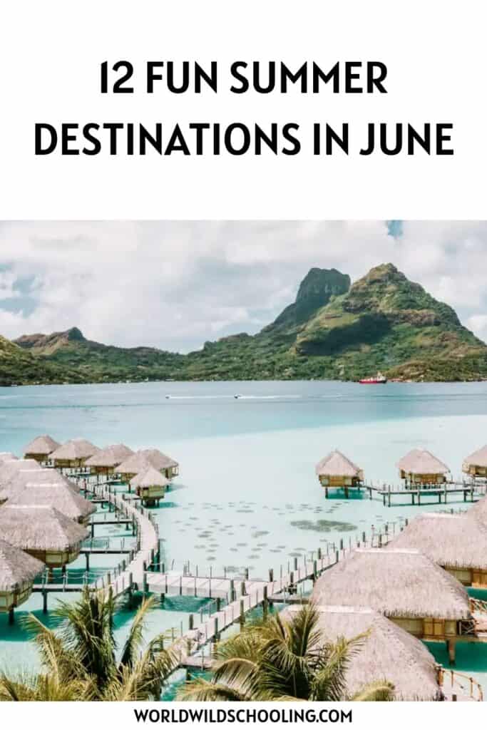 12 Beautiful Summer Destinations in June 12 Beautiful Summer Destinations in June