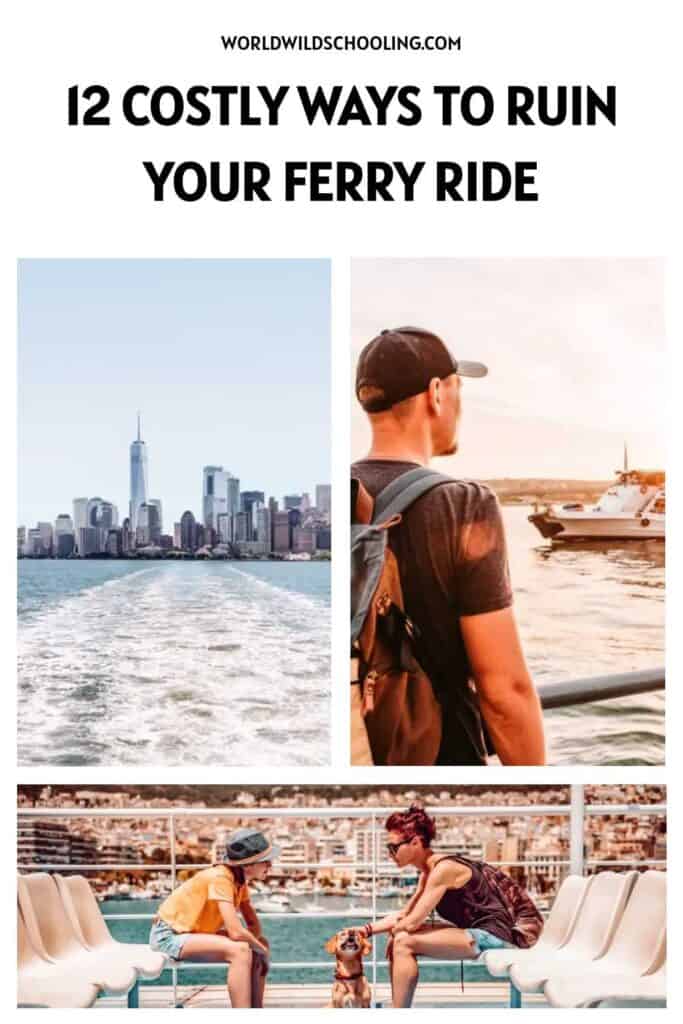 12 Painful Ways To Mess Up a Ferry Experience 12 Painful Ways To Mess Up a Ferry Experience